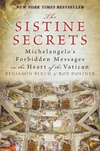 Бумажная книга «The Sistine Secrets: Michelangelo's Forbidden Messages in the Heart of t he Vatican», авторов Бенджамин Блех, Рой Долинер - фото №1