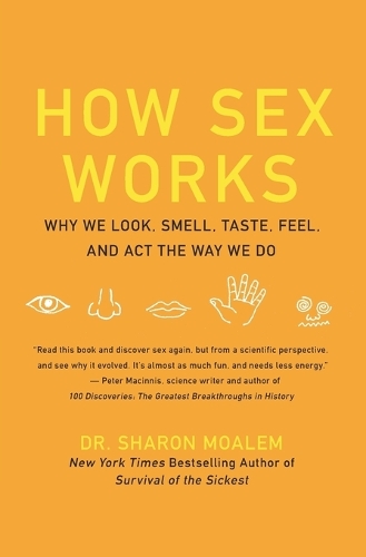 Бумажная книга «How Sex Works: Why We Look, Smell, Taste, Feel, and Act the Way We Do», автор Шэрон Моалем - фото №1
