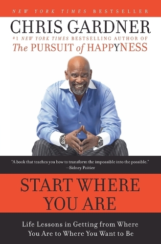 Бумажная книга «Start Where You Are: Life Lessons in Getting from Where You Are to Where You Want to Be», авторов Крис Гарднер, Мим Э. Ривас - фото №1
