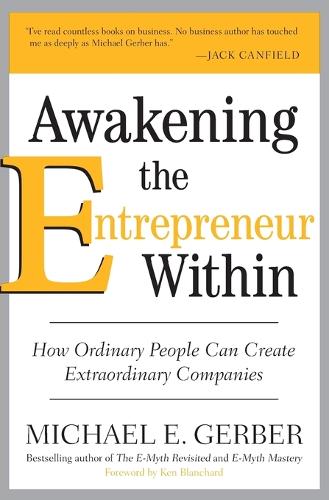 Бумажная книга «Awakening the Entrepreneur Within: How Ordinary People Can Create Extraordinary Companies», автор Майкл Э. Гербер - фото №1