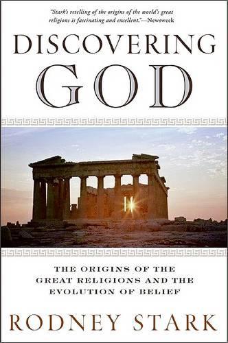 Бумажная книга «Discovering God: Stark looks at the genesis of all the major faiths and how they answer the most basic questions we humans ask about existence», автор Родни Старк - фото №1