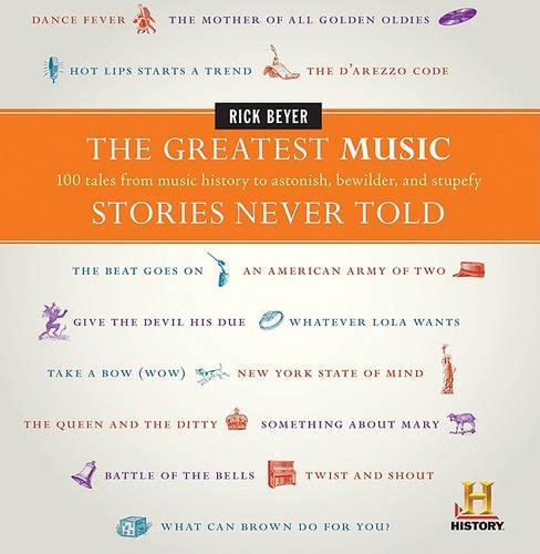 Бумажная книга «The Greatest Music Stories Never Told: 100 Tales from Music History to Astonish, Bewilder, and Stupefy», автор Рик Бейер - фото №1