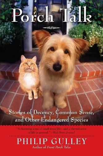 Бумажная книга «Porch Talk: Stories of Decency, Common Sense and other Endangered Specie s», автор Филип Галли - фото №1