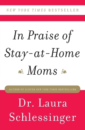 Бумажная книга «In Praise of Stay-at-Home Moms», автор Лора Шлессинджер - фото №1