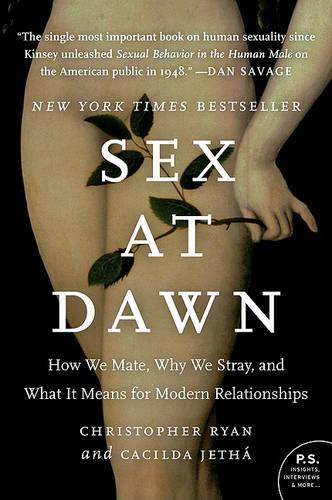 Бумажная книга «Sex at Dawn: How We Mate, Why We Stray, and What It Means for Modern Relationships», авторов Касильда Джета, Кристофер Райан - фото №1