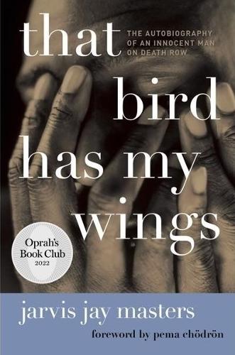 Бумажная книга «That Bird Has My Wings: The Autobiography of an Innocent Man on Death Row», автор Джарвис Джей Мастерс - фото №1