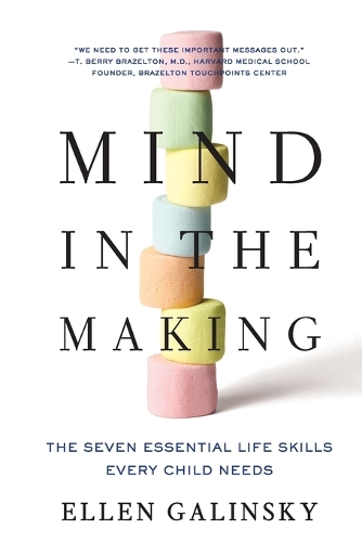Бумажная книга «Mind in the Making: The Seven Essential Life Skills Every Child Needs», автор Эллен Галински - фото №1