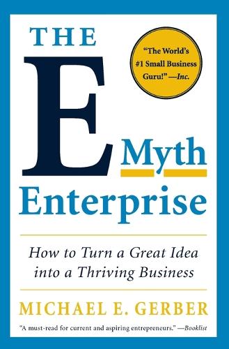 Паперова книга «The E-Myth Enterprise: How to Turn a Great Idea into a Thriving Business», автор Майкл Е. Гербер - фото №1