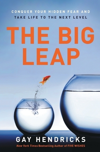 Бумажная книга «The Big Leap: Conquer Your Hidden Fear and Take Life to the Next Level», автор Гей Хендрикс - фото №1