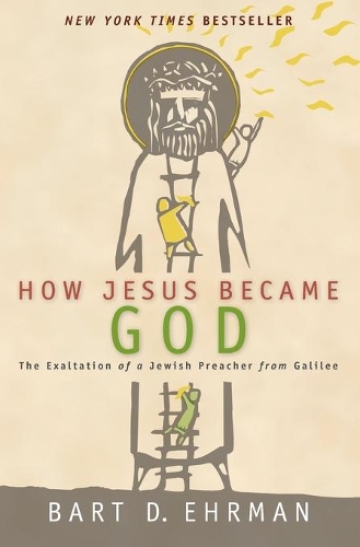 Бумажная книга «How Jesus Became God: The Exaltation of a Jewish Preacher From Galilee», автор Барт Д. Эрман - фото №1