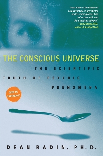 Бумажная книга «The Conscious Universe: The Scientific Truth of Psychic Phenomena», автор Дин Радин - фото №1