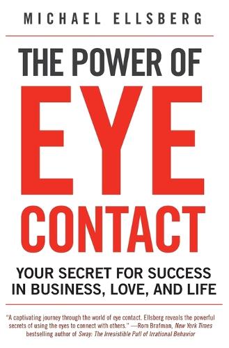 Паперова книга «The Power of Eye Contact: Your Secret for Success in Business, Love, and Life», автор Майкл Еллсберг - фото №1