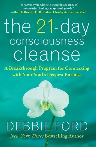 Бумажная книга «The 21-Day Consciousness Cleanse: A Breakthrough Program for Connecting with Your Soul's Deepest Purpose», автор Дебби Форд - фото №1
