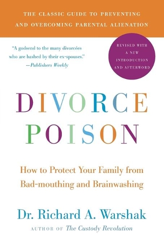 Бумажная книга «Divorce Poison New and Updated Edition: How to Protect Your Family from Bad-mouthing and Brainwashing», автор Ричард А. Варшак - фото №1