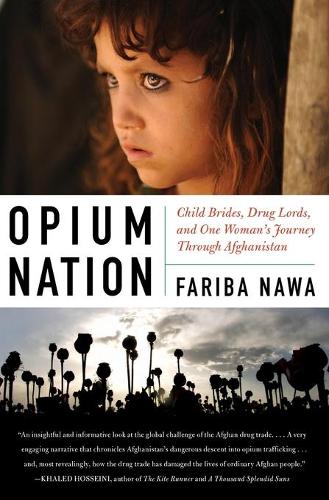 Бумажная книга «Opium Nation: Child Brides, Drug Lords, and One Woman's Journey Through Afghanistan», автор Фариба Нава - фото №1