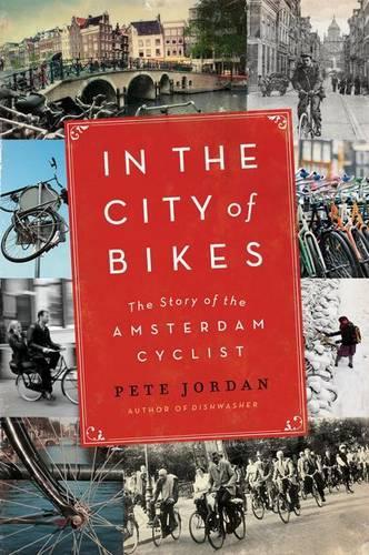 Бумажная книга «In the City of Bikes: The Story of the Amsterdam Cyclist», автор Пит Джордан - фото №1