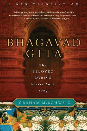 Бумажная книга «Bhagavad Gita: The Beloved Lord's Secret Love Song», автор Грэм М. Швейг - фото №1