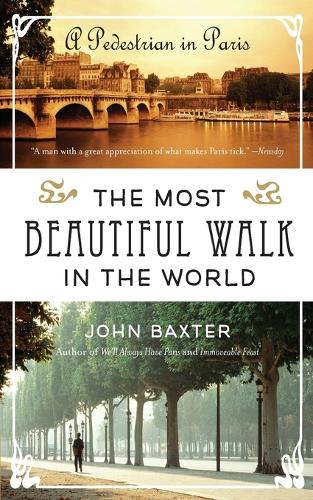 Бумажная книга «The Most Beautiful Walk in the World: A Pedestrian in Paris», автор Джон Бакстер - фото №1