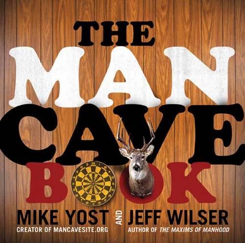Паперова книга «The Man Cave Book», авторів Джефф Вілсер, Майкл Х. Йост - фото №1
