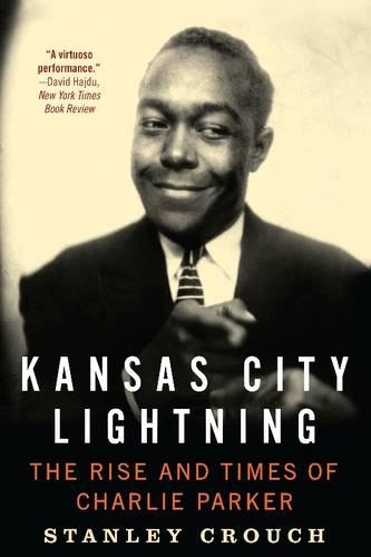 Бумажная книга «Kansas City Lightning: The Rise and Times of Charlie Parker», автор Стэнли Крауч - фото №1