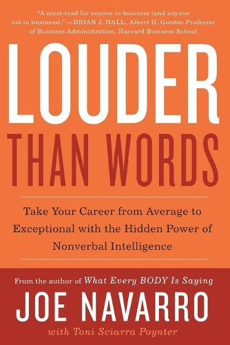 Бумажная книга «Louder Than Words: Take Your Career from Average to Exceptional with the Hidden Power of Nonverbal Intelligence», автор Джо Наварро - фото №1