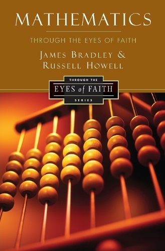 Паперова книга «Mathematics Through the Eyes of Faith», авторів Джеймс Бредлі, Рассел Хауелл - фото №1