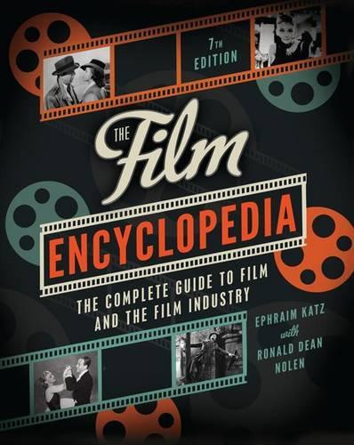 Бумажная книга «The Film Encyclopedia 7th Edition: The Complete Guide to Film and the Film Industry», авторов Эфраим Кац, Рональд Дин Нолен - фото №1