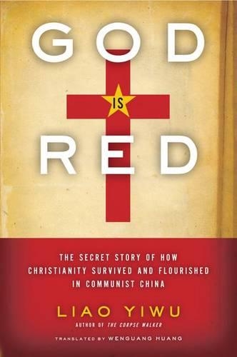 Бумажная книга «God Is Red: The Secret Story of How Christianity Survived and Flourished in Communist China», автор Ляо Иву - фото №1