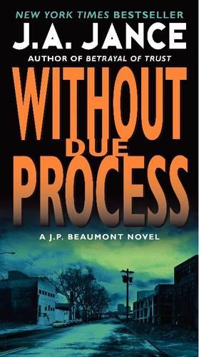 Бумажная книга «Without Due Process: A J.P. Beaumont Novel», автор Дж. А. Дженс - фото №1