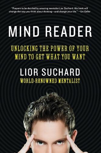 Паперова книга «Mind Reader: Unlocking the Power of Your Mind to Get What You Want», автор Ліор Сушард - фото №1