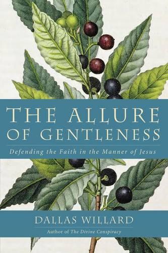 Бумажная книга «The Allure Of Gentleness: Defending The Faith In The Manner Of Jesus», автор Даллас Уиллард - фото №1