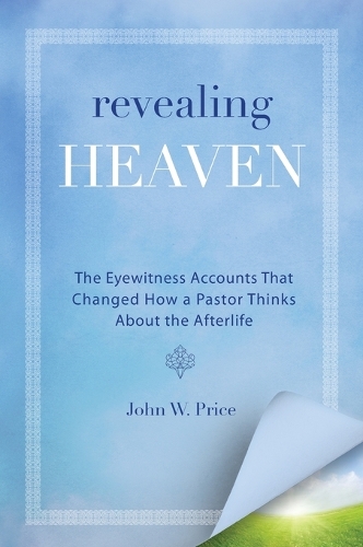 Бумажная книга «Revealing Heaven: The Christian Case for Near-Death Experiences», автор Джон Прайс - фото №1