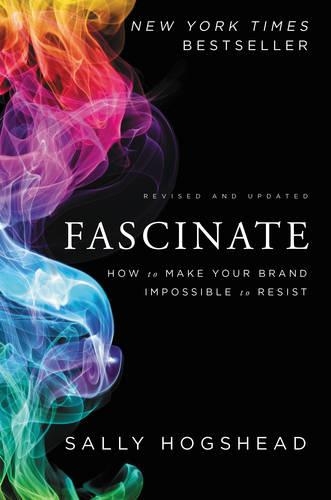 Бумажная книга «Fascinate, Revised and Updated: How to Make Your Brand Impossible to Resist», автор Салли Хогсхед - фото №1