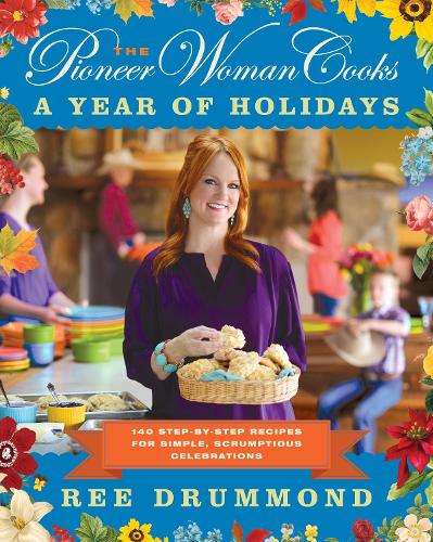 Бумажная книга «The Pioneer Woman Cooks—A Year of Holidays: 140 Step-by-Step Recipes for Simple, Scrumptious Celebrations», автор Ри Драммонд - фото №1