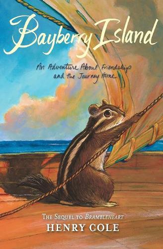 Бумажная книга «Brambleheart #2: Bayberry Island: An Adventure About Friendship and the Journey Home», автор Генри Коул - фото №1