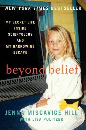 Бумажная книга «Beyond Belief: My Secret Life Inside Scientology and My Harrowing Escape», авторов Дженна Мискавидж Хилл, Лиза Пулитцер - фото №1