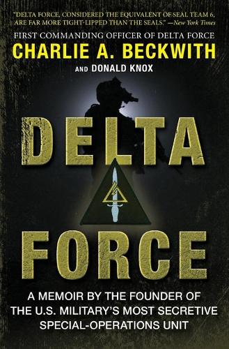 Бумажная книга «Delta Force: A Memoir by the Founder of the U.S. Military's Most Secretive Special-Operations Unit», авторов Чарли А. Беквит, Дональд Нокс - фото №1