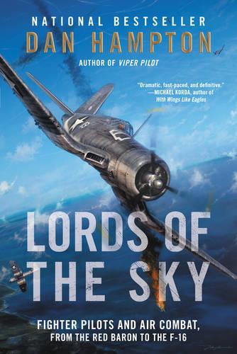 Бумажная книга «Lords of the Sky: Fighter Pilots and Air Combat, from the Red Baron to the F-16», автор Дэн Хэмптон - фото №1