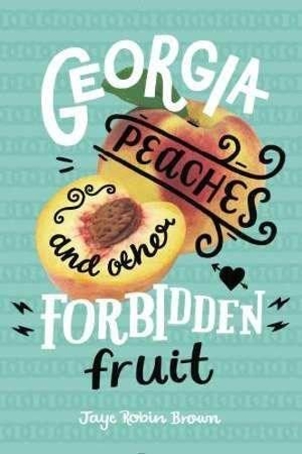 Паперова книга «Georgia Peaches and Other Forbidden Fruit», автор Джей Браун - фото №1