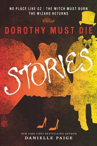 Бумажная книга «Dorothy Must Die Stories: No Place Like Oz, The Witch Must Burn, The Wizard Returns», автор Даниэль Пейдж - фото №1