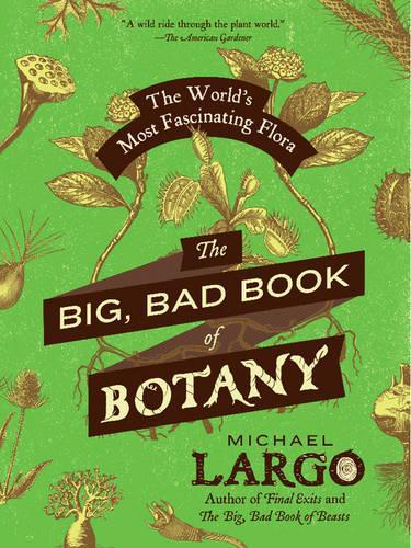 [object Object] «The Big, Bad Book of Botany: The World's Most Fascinating Flora», автор Майкл Ларго - фото №1