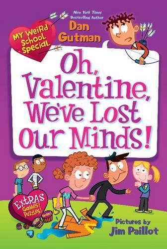 Бумажная книга «My Weird School Special: Oh, Valentine, We've Lost Our Minds!», автор Дэн Гатмен - фото №1