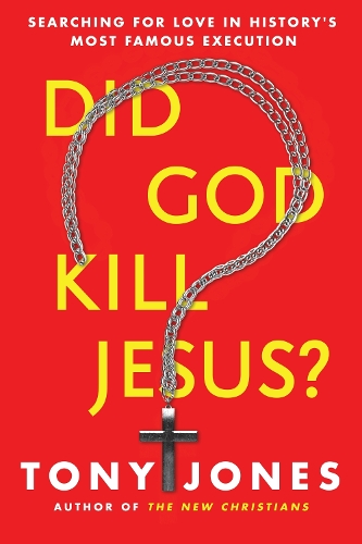 Бумажная книга «Did God Kill Jesus?: Why the Cross is All About Love and Grace, Not Perpetuating Shame and Guilt», автор Тони Джонс - фото №1