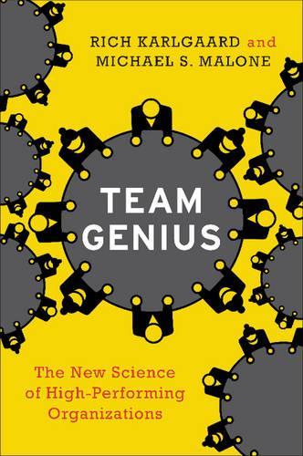 Паперова книга «Team Genius: The New Science of High-Performing Organizations», авторів Майкл С. Мелоун, Річ Карлгаард - фото №1