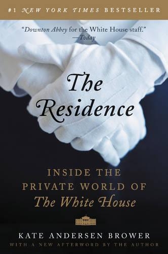 Бумажная книга «The Residence: Inside the Private World of the White House», автор Кейт Андерсен Брауэр - фото №1