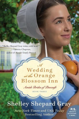 Бумажная книга «A Wedding At The Orange Blossom Inn: Amish Brides of Pinecraft, Book Three», автор Шелли Шепард Грей - фото №1