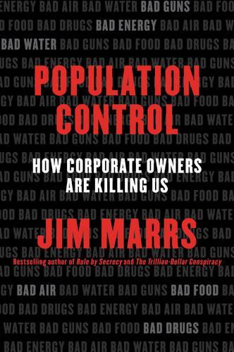 Паперова книга «Population Control: How Corporate Owners Are Killing Us», автор Джим Маррс - фото №1
