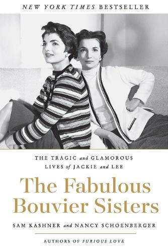 Бумажная книга «The Fabulous Bouvier Sisters: The Tragic and Glamorous Lives of Jackie and Lee», авторов Ненси Шенбергер, Сэм Кашнер - фото №1