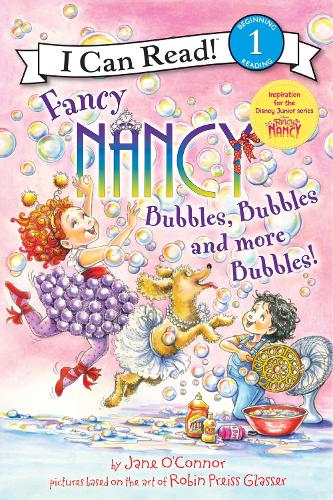 [object Object] «Fancy Nancy: Bubbles, Bubbles, and More Bubbles!», автор Джейн О'Коннор - фото №1