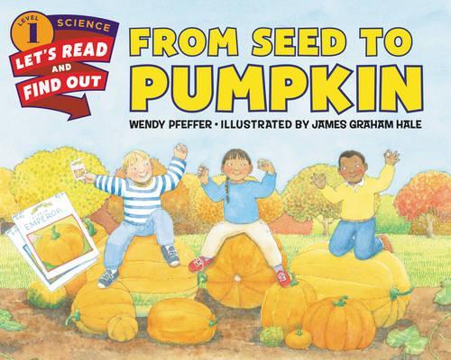 Бумажная книга «From Seed to Pumpkin: A Fall Book for Kids», автор Венди Пфеффер - фото №1